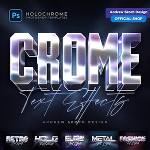 May include: A digital graphic design template for Photoshop featuring a chrome text effect with the word "CROME" in large, bold letters. The text is set against a dark background with a subtle light effect. The graphic is labeled "Holochrome Photoshop Templates" and "Andrew Skoch Design". Below the text, there are nine smaller text boxes with different text effects, including "Space", "Retro", "Holo", "Glow", "Metal", "Fashion", and "Squish".