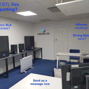 May include: A white room with a blue carpet and several 3D printers. The text "Need STL files supporting?" is at the top of the image. The text "Resin SLA models?" is on the left side of the image. The text "HENGE 3D" is on the wall. The text "Silicone moulding?" is on the right side of the image. The text "Strong Nylon parts?" is on the right side of the image. The text "Send us a message now" is at the bottom of the image.