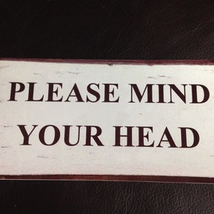 Please Mind Your Head Metal Sign Shabby chic style