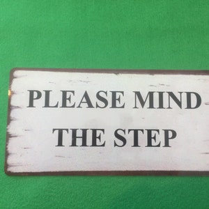 Please Mind The Step metal sign Shabby Chic style background