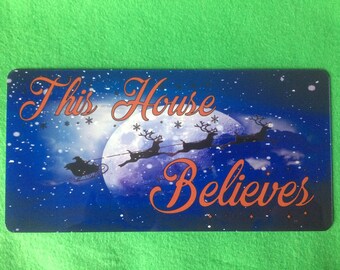 This House Believes Christmas Sign Santa Festive Plaque Xmas