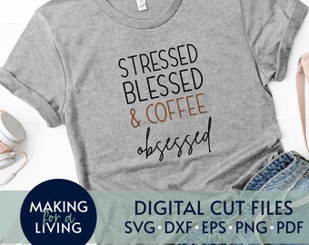 Arquivo SVG para Cricut e Silhouette: Estressado, Abençoado, Obsessivo por Café (Download Digital)