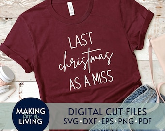 Letztes Weihnachten als Miss - SVG | Digitale geschnittene Dateien für Cricut, Silhouette dxf eps pdf | moderne Weihnachten Svg, engagierte Svg, Verlobungsgeschenk