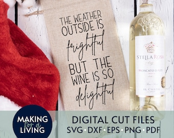 外の天気は恐ろしい、ワインは最高 - SVG | デジタルカットファイル - Cricut、シルエット dxf eps pdf | ワイントートバッグ svg、クリスマス