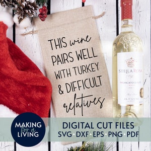 Ce vin se marie bien avec la dinde et les parents difficiles - SVG | Fichiers coupe numérique - Cricut, Silhouette dxf eps pdf | sac à vin, svg de Noël