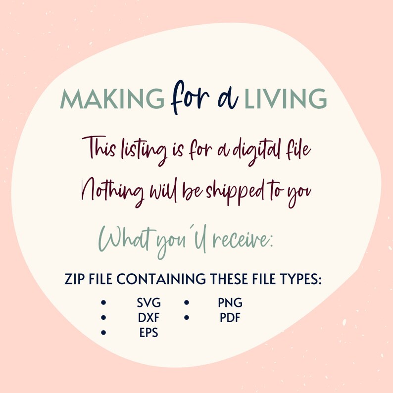 May include: A pink background with a white circle containing the text "MAKING for a LIVING" in dark blue and teal. The text "This listing is for a digital file Nothing will be shipped to you What you'll receive: ZIP FILE CONTAINING THESE FILE TYPES: SVG PNG DXF PDF EPS" is in maroon.