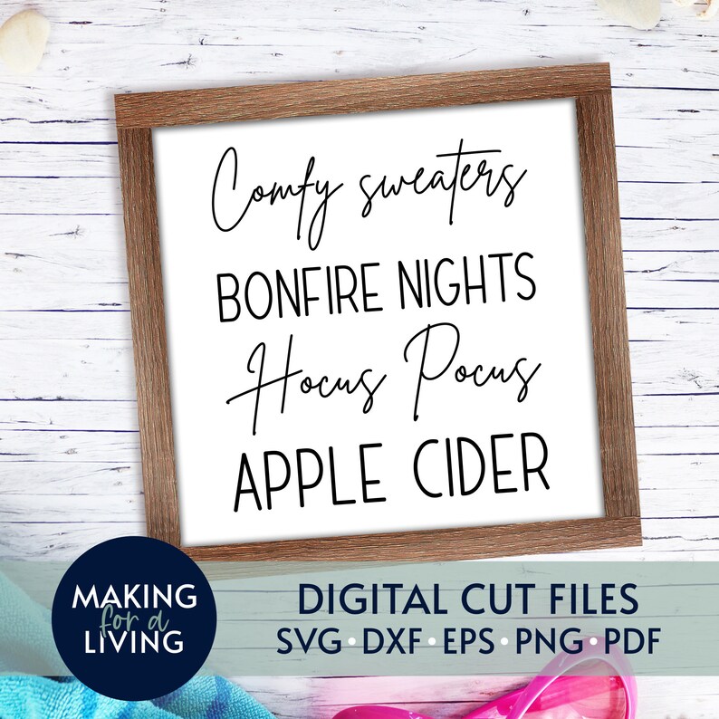 Puede incluir: Un dise&ntilde;o de archivo de corte digital para un letrero que dice "Comfy sweaters, Bonfire nights, Hocus Pocus, Apple Cider". El dise&ntilde;o es perfecto para la decoraci&oacute;n de oto&ntilde;o y Halloween.