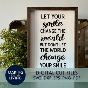 Un sorriso può cambiare il mondo SVG Cut File / File tagliati digitali per Cricut, Silhouette, dxf, eps, pdf / citazione motivazionale svg