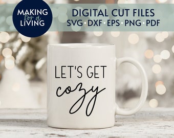 Lets Get Cozy - SVG | Digitale geschnittene Dateien - Cricut, Silhouette dxf eps pdf | Winter Becher Svg, gemütliche Weihnachten Svg, Weihnachtssprüche Svg