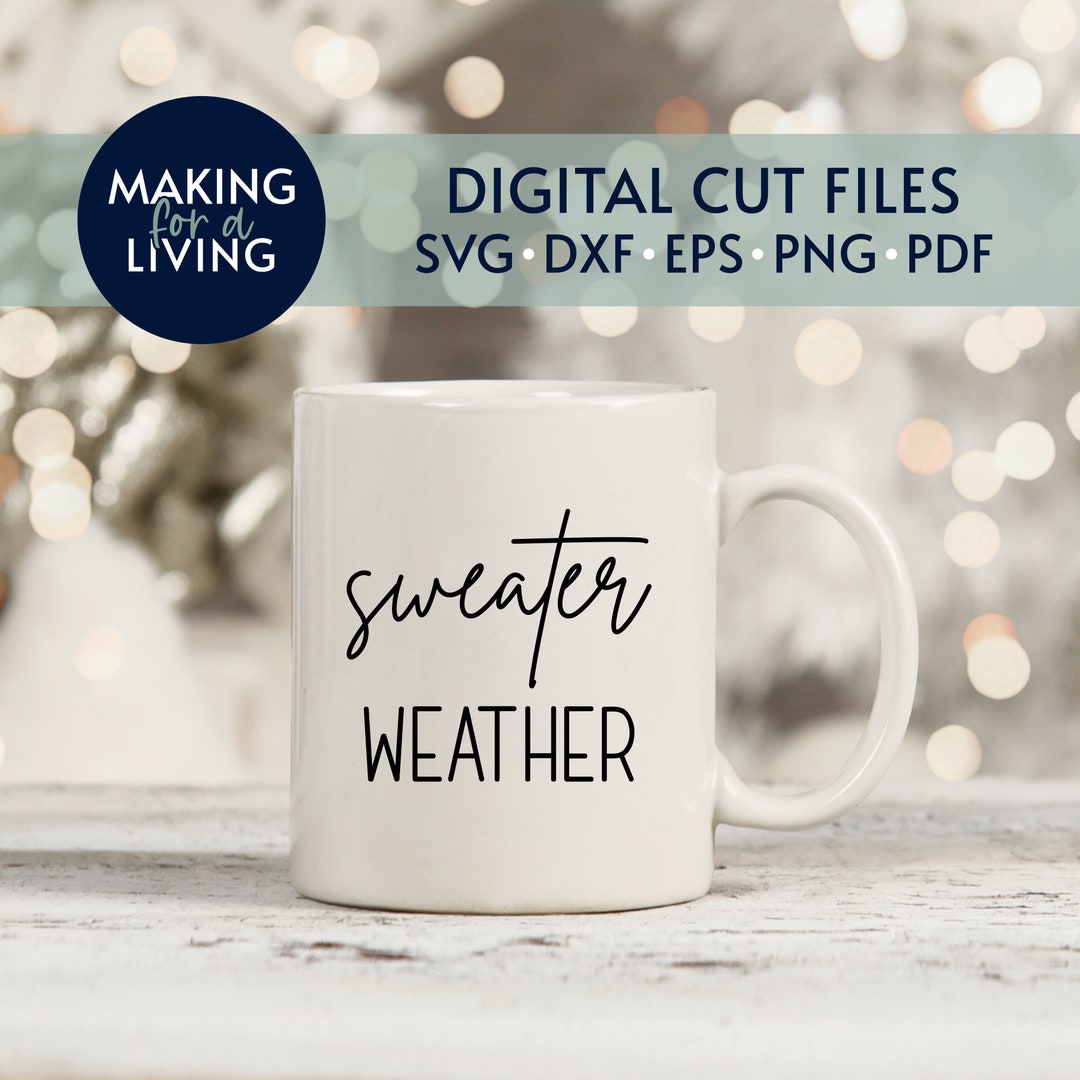 Sweater Weather SVG Cut File Digital Cut Files for Cricut, Silhouette ...