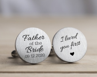 Engraved Personalized Cufflinks, Father of the Bride Gift with a Sweet Message, I loved you first, Wedding Cuff links