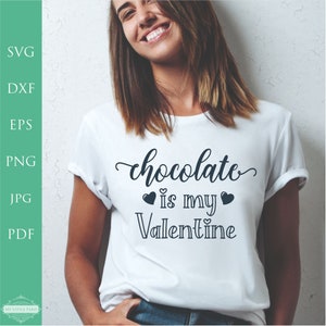 Chocolate es mi San Valentín SVG, Camisa de San Valentín svg, svg Para Cricut, svg para camiseta, Camisa de San Valentín svg, Archivo de corte, Archivos para Cricut