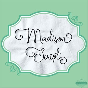 May include: A white fabric background with a black embroidered script font that reads "Madison Script".
