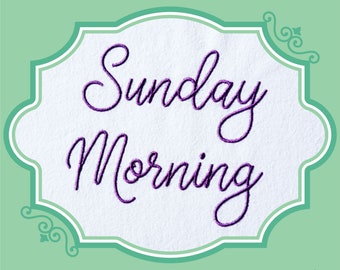 Embroidery Sunday Morning Satin Script Font  - 0.75" 1" 1.5" 2" - BX Included - 11 Machine Formats - Instant Download Files