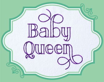 Embroidery Baby Queen Satin Font  - 0.75" 1" 1.5" 2" - BX Included - 11 Machine Formats - Instant Download Files