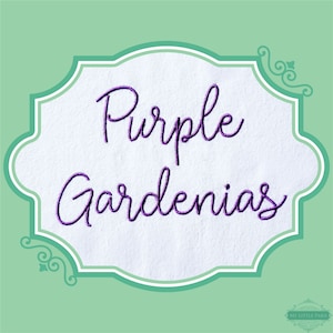 Embroidery Purple Gardenias Script Satin Font  - 0.75" 1" 1.5" 2" - BX Included - 11 Machine Formats - Instant Download Files