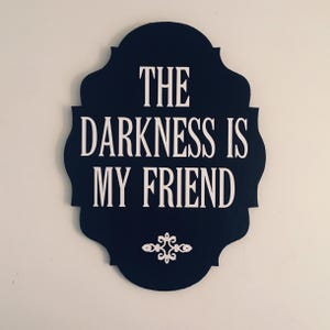 Gothic Wandschild, handgemachtes Gothic Wandbild, The Darkness is my friend, Gothic Wandschild, Gothic Home, Dark Decor