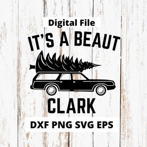Family Christmas Shirt SVG, Christmas Shirt PNG, Clark Griswold, It&#39;s a beaut Clark digital file, Christmas Cut File