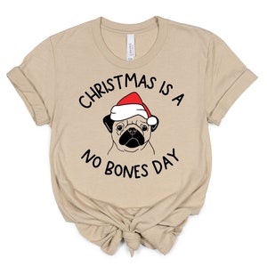 No Bones Day Kerst shirt, grappig kerstshirt, noodle de mopshond, TikTok-shirt