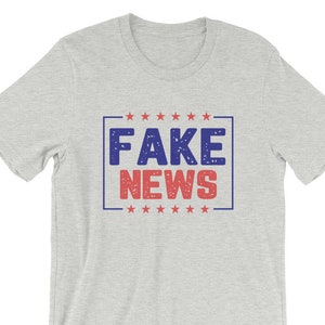 Fake News T Shirt, Fake News Shirt, Liberal Tee, Conservative Tee, Political Tee