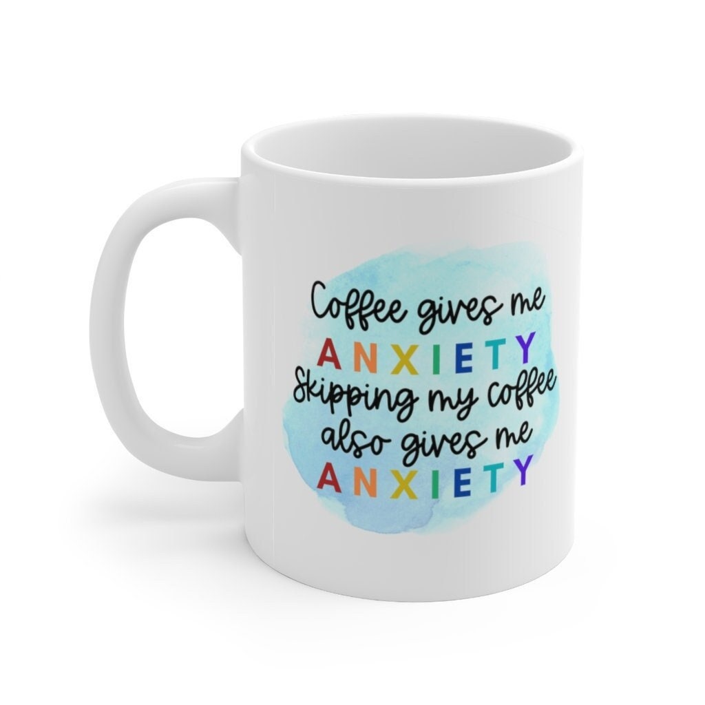 Anxiety Funny Mug, Coffee Gives Me Anxiety, Mental Health Etsy UK