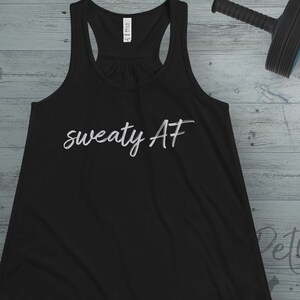 Sweaty AF Funny Gym Tank, Workout Tank, Racerback, HIIT, Crossfit, Gym Shirt, Workout Shirt, Running Tank