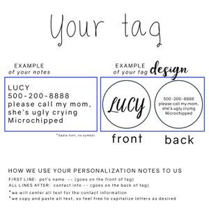 May include: A customizable pet ID tag design template with an example of a tag with the name "Lucy" and contact information. The front of the tag shows the pet's name and the back of the tag shows the contact information. The text on the tag reads "Lucy, 500-200-8888, please call my mom, she's ugly crying, Microchipped".