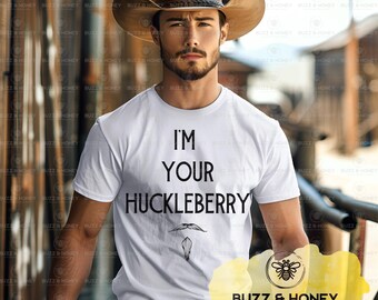 I'm Your Huckleberry SVG: Tombstone Western Quote, Cowboy Shirt Design (Digital File)