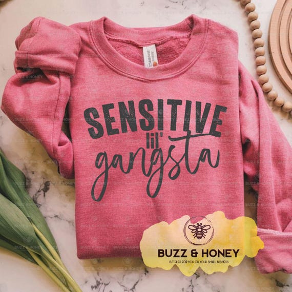 Sensitive Lil' Gangsta Design: Funny Sweatshirt PNG, SVG, JPEG (Digital Download)