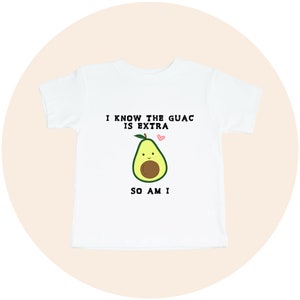 I Know the Guac is Extra, So am I Toddler Tee, Cute and Funny Kids Food Clothes, Mexican Food Girl or Boy Shirt, Gift or Present