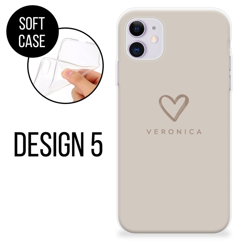 May include: A beige soft phone case with a heart design and the name "Veronica" printed below it. The words "Soft Case" are in a black circle, and "Design 5" is printed in black.