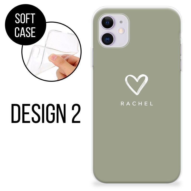 May include: Sage green soft phone case with a white heart design and the name "Rachel" printed below. The case is shown with a clear plastic case being held up, and the words "Soft Case" and "Design 2" are also visible.