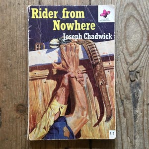 Rider From Nowhere - Joseph Chadwick - 1961 - Vintage Western Books - Vintage Cowboy Books - Pulp Fiction
