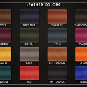 May include: A color chart displaying various leather colors. The chart includes swatches labeled: Brown, Deep Blue, Whiskey, Dark Chocolate, Burgundy, Green, Jeans, Magenta, Mustard, Grey, Light Brown, Orange, Turquoise, Red, Matte Black, and Indigo.