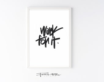 Work For It, Calligraphy Print, Modern Art, Modern minimalist