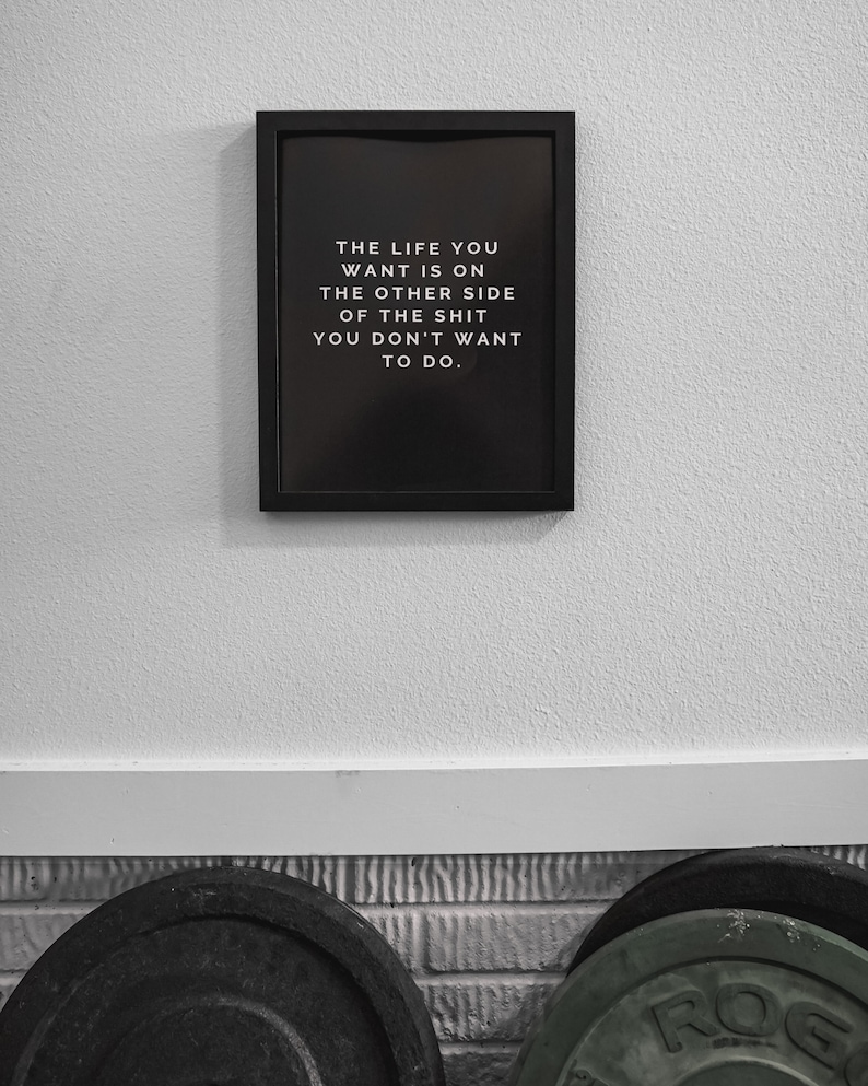 Het leven dat je wilt is aan de andere kant van de shit die je niet wilt doen, citaat van ondernemer, inspirerende kunst, succes kantoorinrichting afbeelding 1