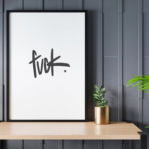 Fuck. Wall Art, Funny Home Decor, Inspirational and Motivational Quote, Badass Print image 9