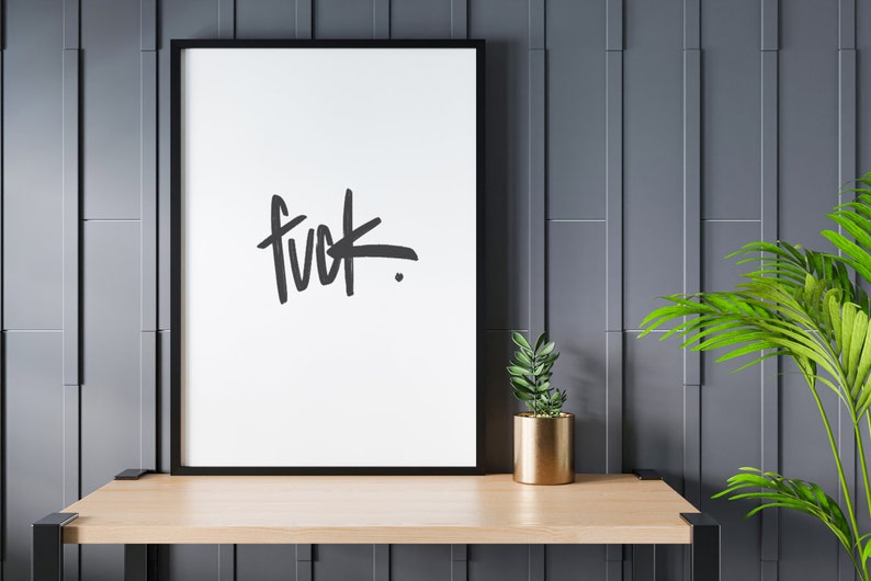 Fuck. Wall Art, Funny Home Decor, Inspirational and Motivational Quote, Badass Print image 9