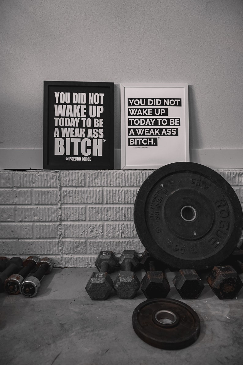 You Did Not Wake Up Today To Be A Weak Ass Bitch ® Poster, Mindset Quote, Inspirational Art, Success Office Decor image 6