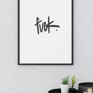 Fuck. Wall Art, Funny Home Decor, Inspirational and Motivational Quote, Badass Print image 10