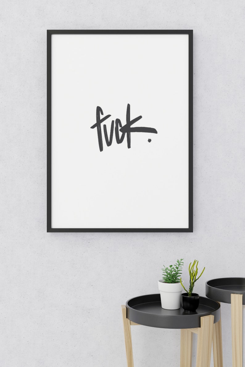 Fuck. Wall Art, Funny Home Decor, Inspirational and Motivational Quote, Badass Print image 10