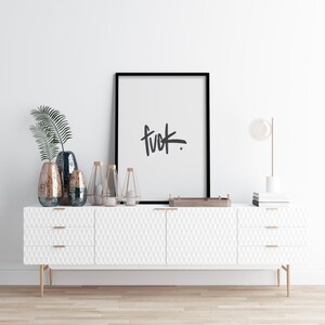 Fuck. Wall Art, Funny Home Decor, Inspirational and Motivational Quote, Badass Print image 7