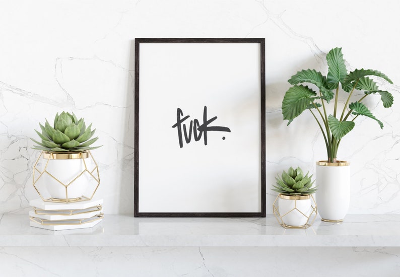 Fuck. Wall Art, Funny Home Decor, Inspirational and Motivational Quote, Badass Print image 2