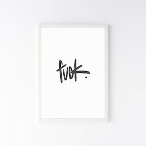 Fuck. Wall Art, Funny Home Decor, Inspirational and Motivational Quote, Badass Print image 1