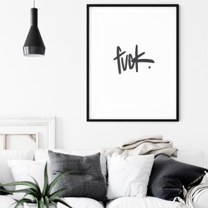 Fuck. Wall Art, Funny Home Decor, Inspirational and Motivational Quote, Badass Print image 3
