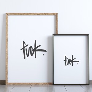 Fuck. Wall Art, Funny Home Decor, Inspirational and Motivational Quote, Badass Print image 6