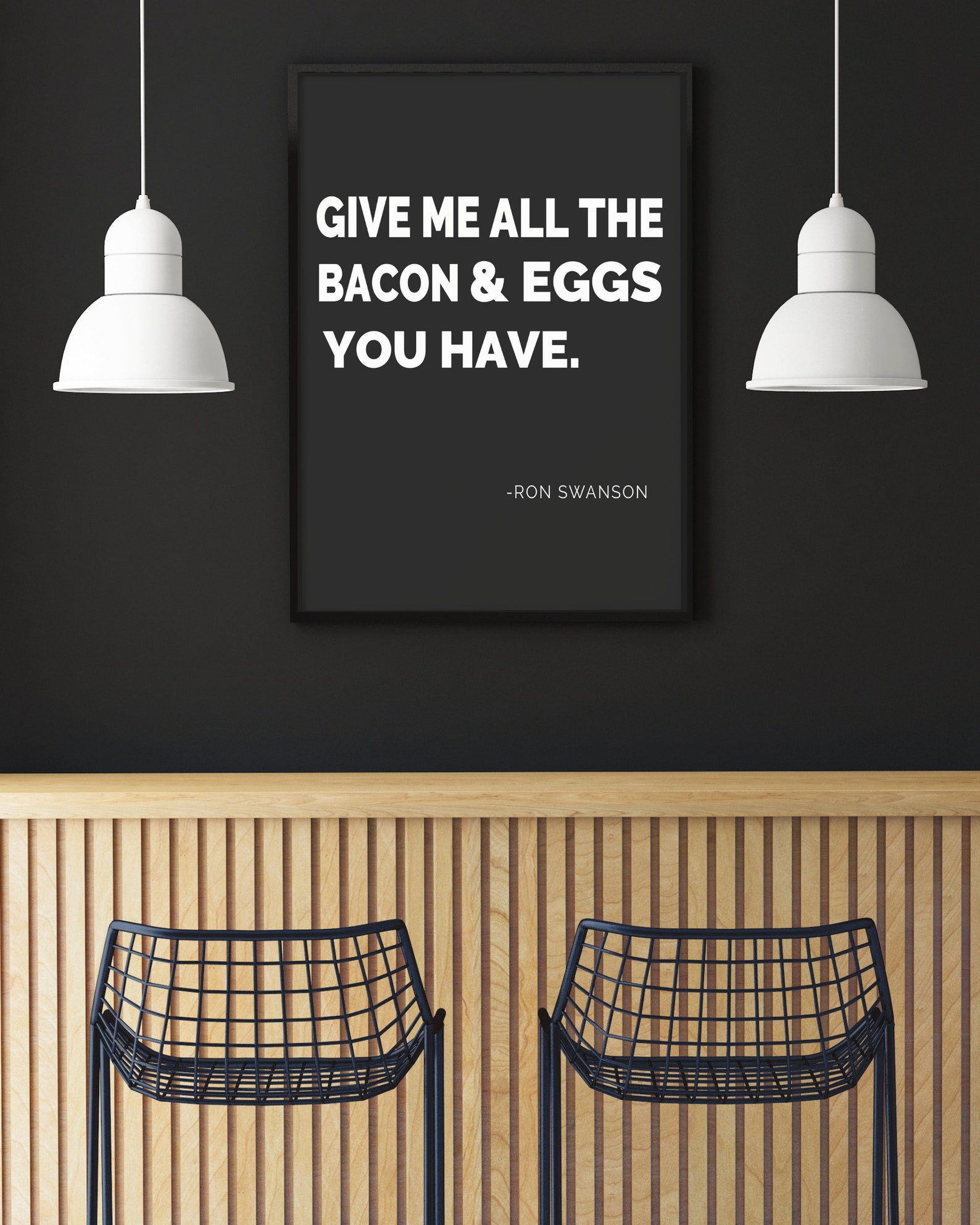 Give Me All The Bacon and Eggs You Have. Ron Swanson Quote Etsy