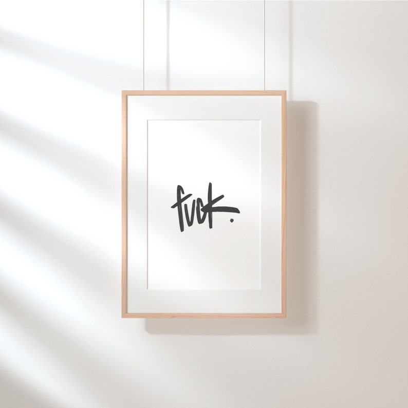 Fuck. Wall Art, Funny Home Decor, Inspirational and Motivational Quote, Badass Print image 8