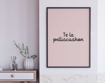 Te la Pelliscashon-afdruk: Spaans citaat, Mexicaanse humor (digitale download)