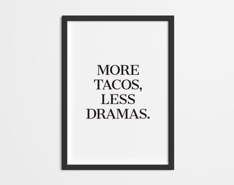Funny Quote Wall Art — More Tacos, Less Dramas — Taco Wall Decor, Mexican Saying Home Decor, Spanish Printable Poster